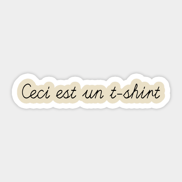 Ceci est un t-shirt Sticker by Pastor@digital